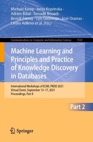 Machine Learning and Principles and Practice of Knowledge Discovery in Databases: International Workshops of ECML PKDD 2021, Virtual Event, September 13-17, 2021, Proceedings, Part II(1525 Communications in Computer and Information Science)