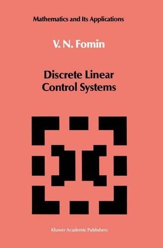 Discrete Linear Control Systems: (67 Mathematics and its Applications)