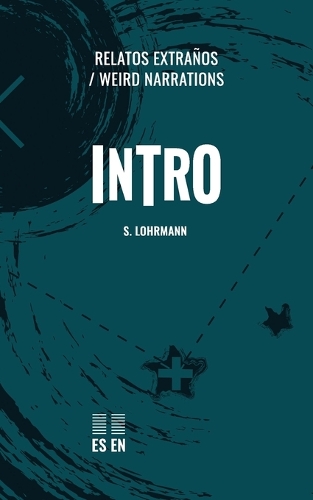 Intro: Relatos extraños / Weird Narrations