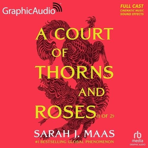 Court of Thorns and Roses (1 of 2) [Dramatized Adaptation]: A Court of Thorns and Roses 1