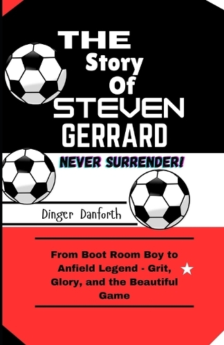 The Story of Steven Gerrard