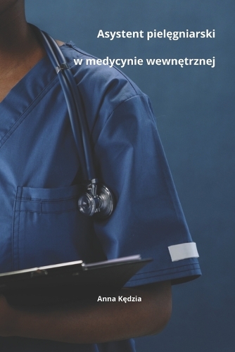 Asystent pielęgniarski w medycynie wewnętrznej
