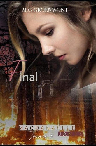 Magdanaëlle James, tome 5: Final(5 Magdanaëlle James)