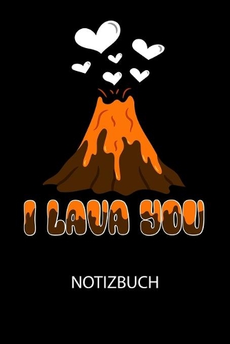 I lava you - Notizbuch