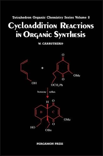 Cycloaddition Reactions in Organic Synthesis: (8 Tetrahedron Organic Chemistry)