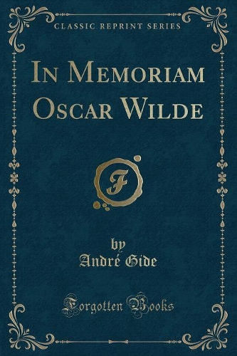 In Memoriam Oscar Wilde (Classic Reprint)