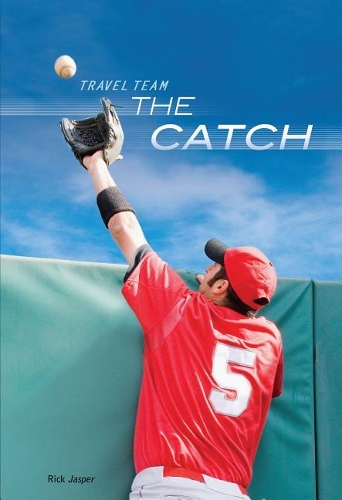 The Catch: (Baseball Travel Team)
