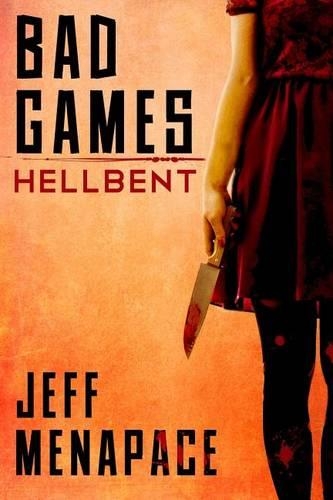 Bad Games: Hellbent(3 Bad Games)