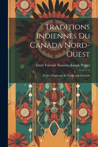 Traditions Indiennes Du Canada Nord-Ouest