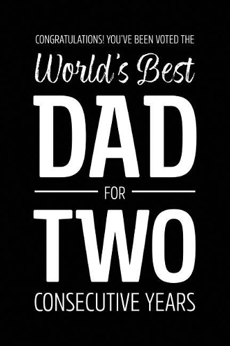 Congratulations! You've Been Voted The World's Best Dad for Two Consecutive Years