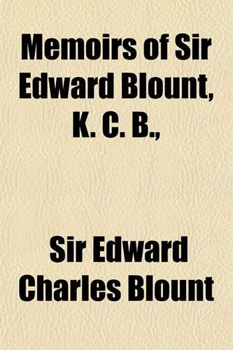Memoirs of Sir Edward Blount, K. C. B.,