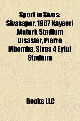 Sport in Sivas: Sivasspor, 1967 Kayseri Atatrk Stadium Disaster, Pierre Mbemba, Sivas 4 Eyll Stadium(English)
