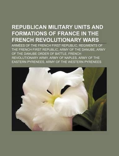 Republican Military Units and Formations of France in the French Revolutionary Wars