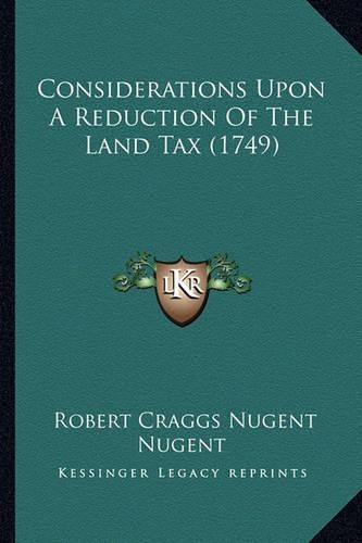 Considerations Upon A Reduction Of The Land Tax (1749)