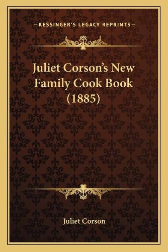 Juliet Corson's New Family Cook Book (1885): (English)
