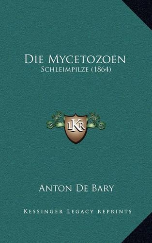 Die Mycetozoen