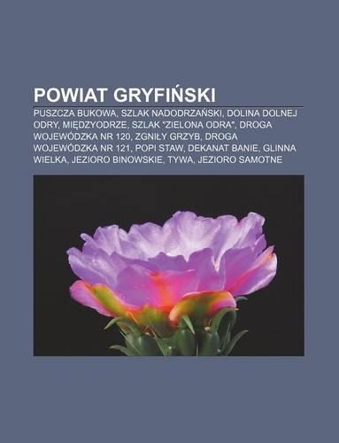 Powiat Gryfi Ski: Puszcza Bukowa, Szlak Nadodrza Ski, Dolina Dolnej Odry, Mi Dzyodrze, Szlak "Zielona Odra," Droga Wojewodzka NR 120(Polish)