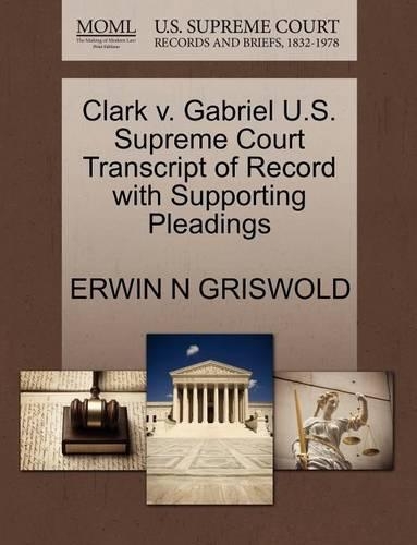 Clark V. Gabriel U.S. Supreme Court Transcript of Record with Supporting Pleadings: (English)