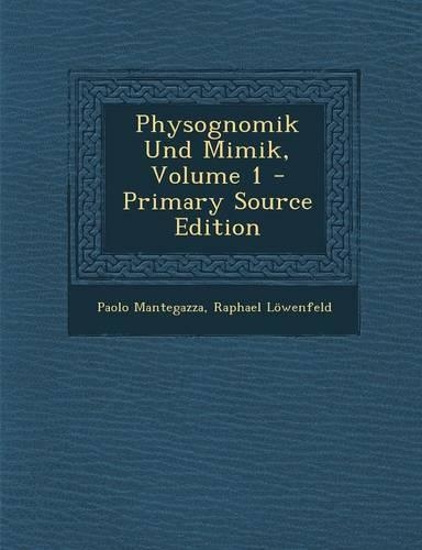 Physognomik Und Mimik, Volume 1 - Primary Source Edition