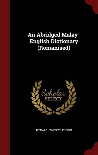 An Abridged Malay-English Dictionary (Romanised)