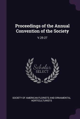 Proceedings of the Annual Convention of the Society
