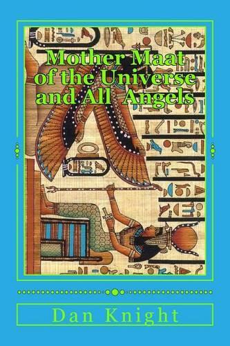 Mother Maat of the Universe and All Angels