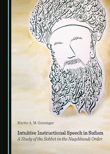 Intuitive Instructional Speech in Sufism: A Study of the Sohbet in the Naqshbandi Order