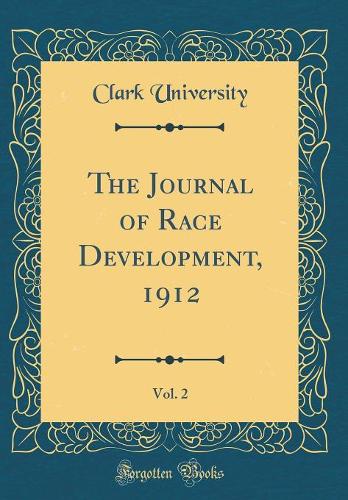 The Journal of Race Development, 1912, Vol. 2 (Classic Reprint)