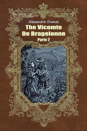 The Vicomte De Bragelonne Parte 2: (English)