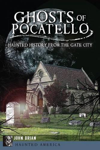 Ghosts of Pocatello