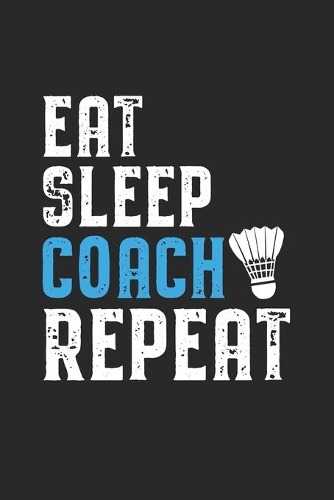 Eat Sleep Coach Repeat