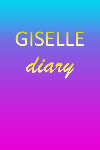 Giselle: Journal Diary - Personalized First Name Personal Writing - Letter G Blue Purple Pink Gold Effect Cover - Daily Diaries for Journalists & Writers - J