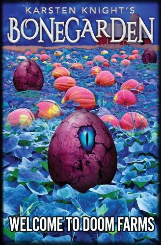 Welcome to Doom Farms: (1 Bonegarden)