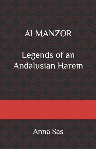 Almanzor: Legends of an Andalusian Harem