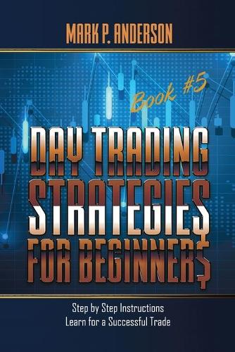 Day Trading Strategies for Beginners Book #5