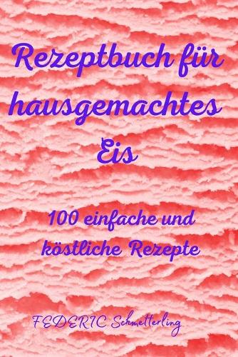 Rezeptbuch für hausgemachtes Eis
