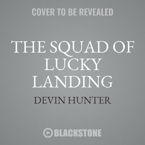 The Squad of Lucky Landing