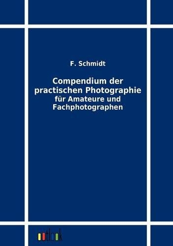 Compendium der practischen Photographie für Amateure und Fachphotographen