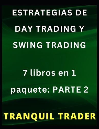 Estrategias de Day Trading Y Swing Trading: 7 libros en 1 paquete: PARTE 2