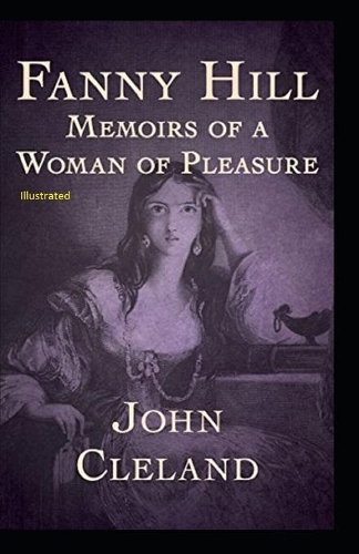 Fanny Hill Memoirs of a Woman of Pleasure Illustrated
