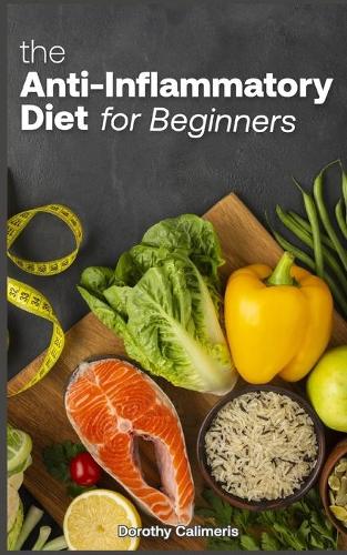 The Anti-inflammatory Diet For Beginners
