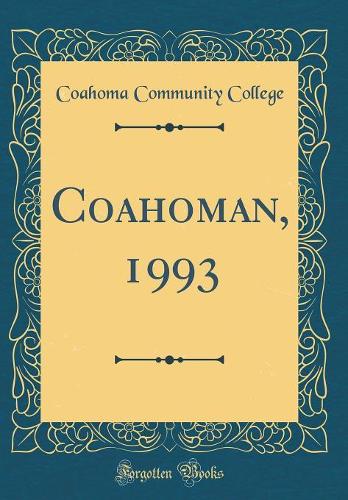 Coahoman, 1993 (Classic Reprint)