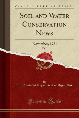 Soil and Water Conservation News, Vol. 2: November, 1981 (Classic Reprint)