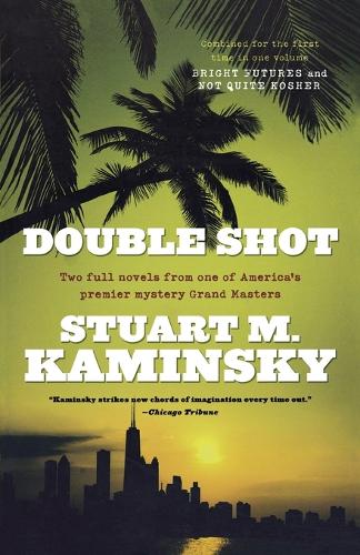 Double Shot: Two Full Novels: Bright Futures and Not Quite Kosher(Abe Lieberman)