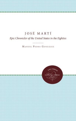 José Martí: Epic Chronicler of the United States in the Eighties