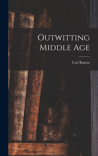 Outwitting Middle Age