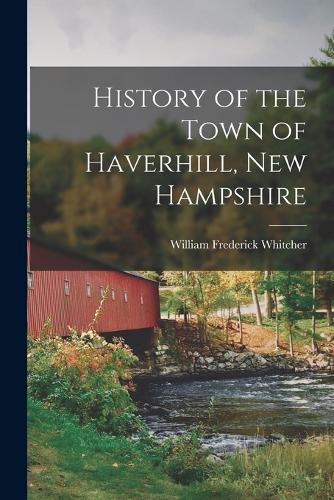 History of the Town of Haverhill, New Hampshire