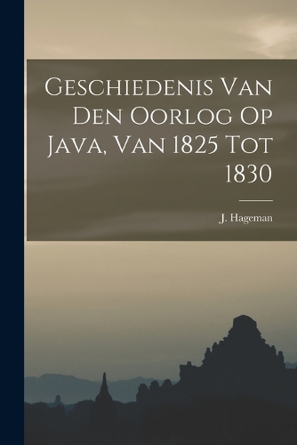 Geschiedenis Van Den Oorlog Op Java, Van 1825 Tot 1830