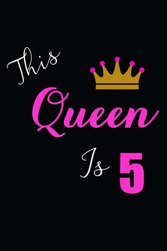 This Queen is 5