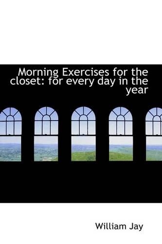 Morning Exercises for the Closet: For Every Day in the Year(English)
